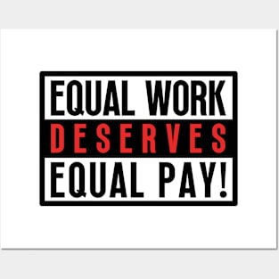 Equal Work Deserves Equal Pay Posters and Art